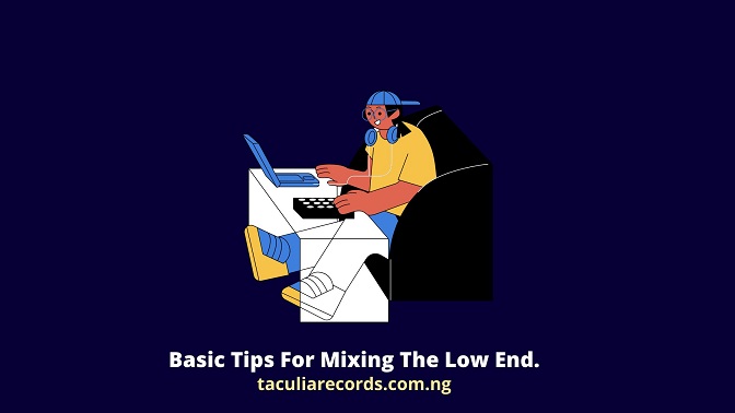 Basic Tips For Mixing The Low End.