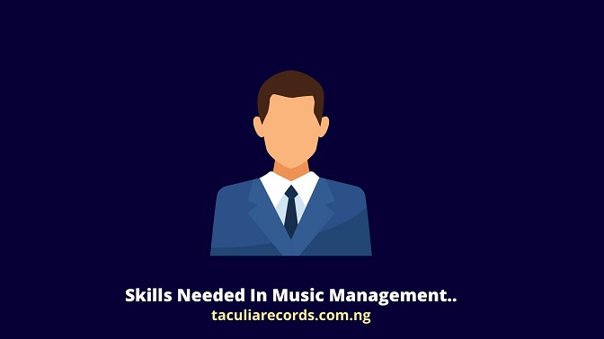 Skills Needed In Music Management.