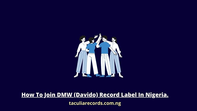 How To Join DMW (Davido) Record Label In Nigeria.