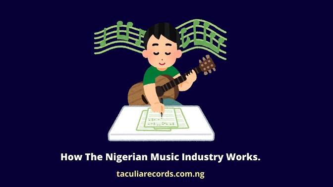 How The Nigerian Music Industry Works.