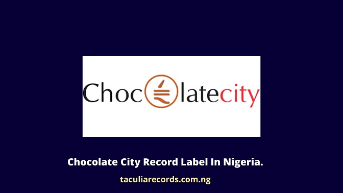 Chocolate City Record Label In Nigeria.