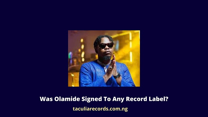 Was Olamide Signed To Any Record Label