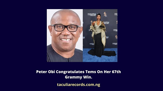 Peter Obi Congratulates Tems On Her 67th Grammy Win.