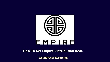 how to get empire distribution deal