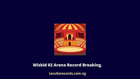 Wizkid 02 Arena Record Breaking.