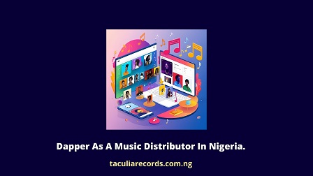 dapper as music distributor in Nigera